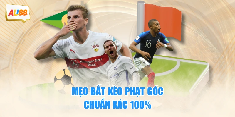 Kèo Phạt Góc - Cách Đọc Và Kinh Nghiệm Chơi Thắng Lớn 100% 4 Mẹo bắt kèo phạt góc chuẩn xác 100%