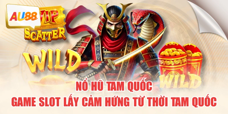 Nổ Hũ Tam Quốc – Game Slot Lấy Cảm Hứng Từ Thời Tam Quốc 4 Nổ Hũ Tam Quốc – Game Slot Lấy Cảm Hứng Từ Thời Tam Quốc
