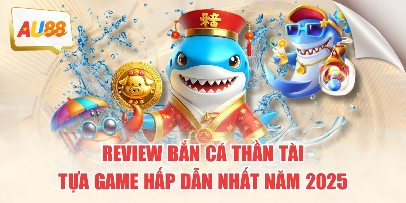 Bắn Cá Thần Tài – Tựa Game Hấp Dẫn Nhất Năm 2025 3 Review Bắn Cá Thần Tài – Tựa Game Hấp Dẫn Nhất Năm 2025